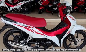 Honda Wave 110i Motor Bebek Irit dengan Desain Modern dan Performa Andal Honda Wave 110i
